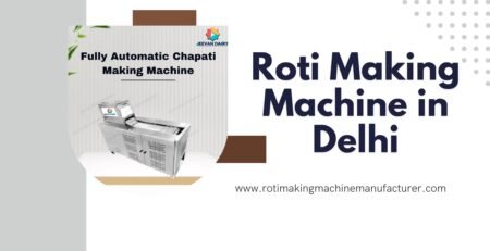 Roti Making Machine Manufacturer