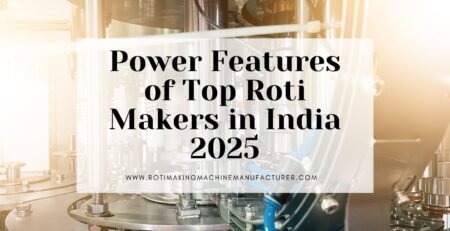 Roti Making Machine Manufacturer