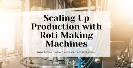 Roti Making Machine Manufacturer