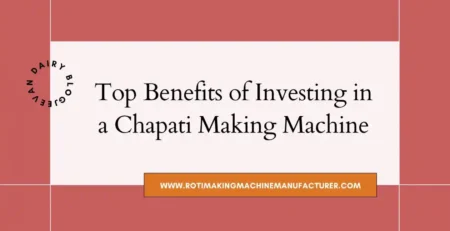 Roti Making Machine Manufacturer